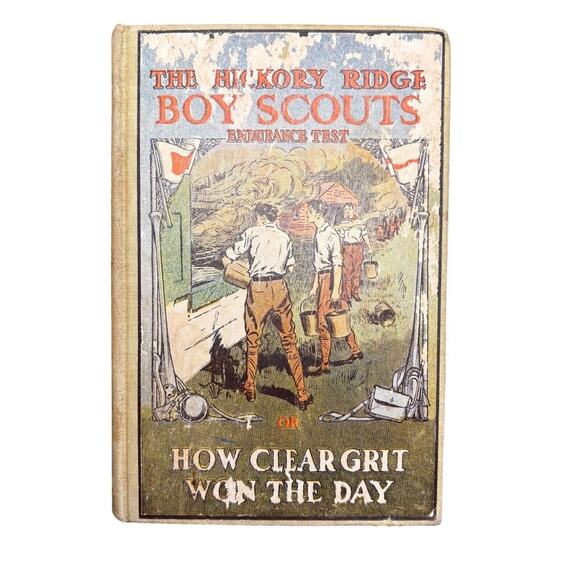1913 Hickory Ridge Boy Scouts Endurance Test How Clear Grit Won Hardcover Book - Picture 1 of 14